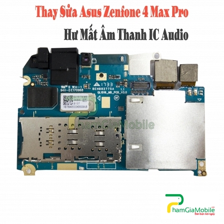 Thay Thế Sửa Chữa Asus Zenfone 4 Max Pro Hư Mất Âm Thanh IC Audio 